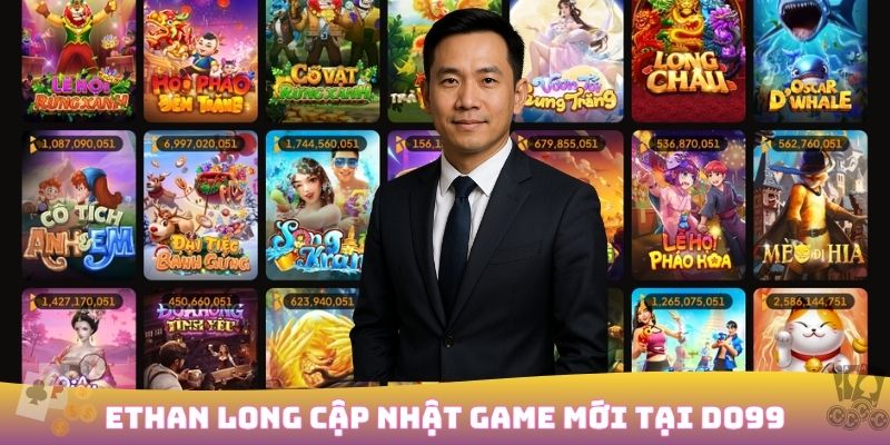 CEO DO99 tầm nhìn hiện đại Ethan Long