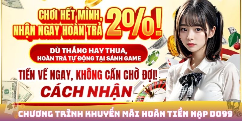 do99 hoàn tiền nạp hấp dẫn