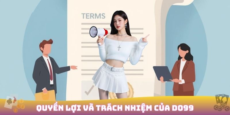 Quyền lợi và trách nhiệm của DO99 đối với người dùng